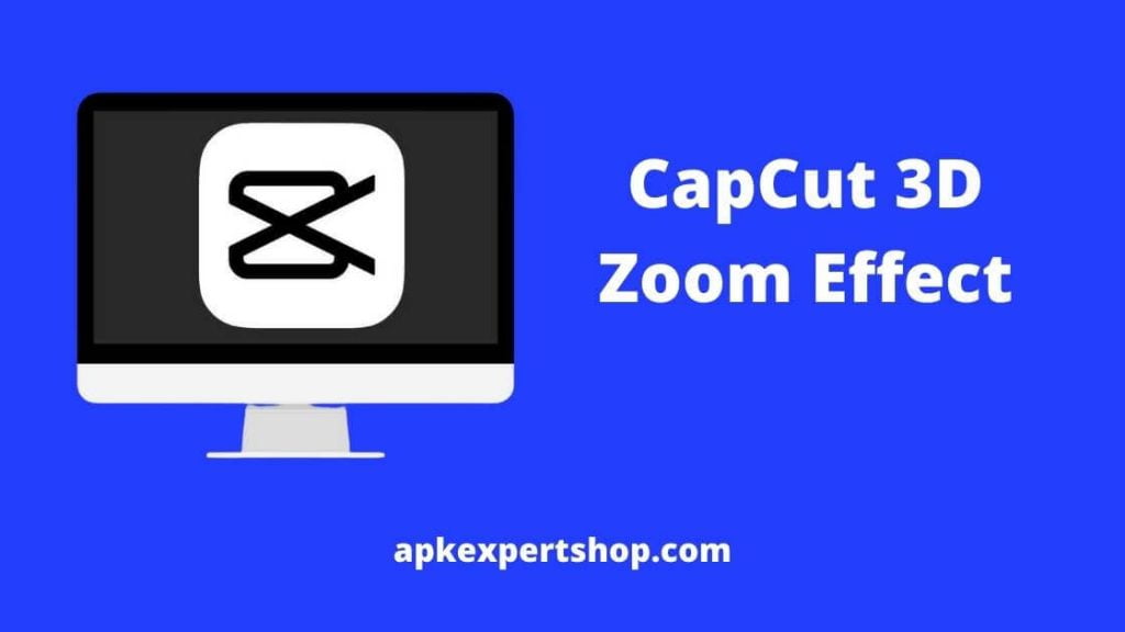 CapCut 3D Zoom Effect