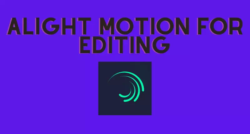 How to use Alight Motion App for Editing (Step by Step Guide)