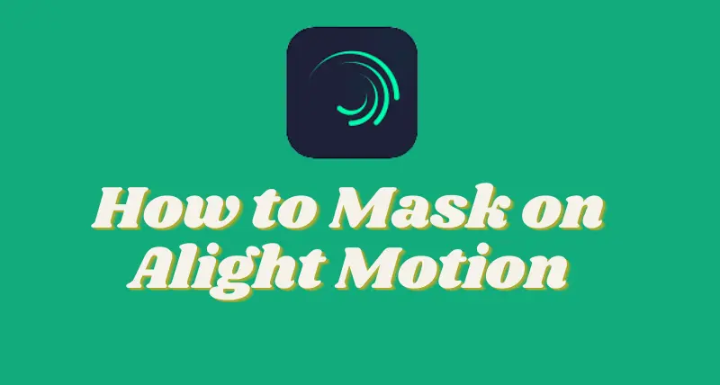 How to Mask on Alight Motion [Masking Tutorial-Ultimate Guide]