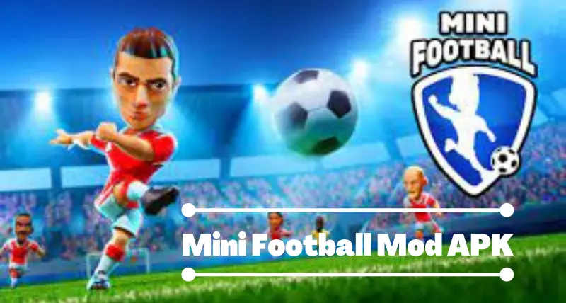 Mini Football Mod APK 1.9.0 Download (Unlimited Gems) Latest 2023
